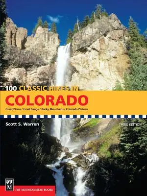 100 klasických túr v Colorade: Séria kníh: Veľké pláne/Front Range/Skalnaté hory/Colorado Plateau - 100 Classic Hikes in Colorado: Great Plains/Front Range/Rocky Mountains/Colorado Plateau