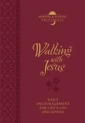Kráčanie s Ježišom Ranná a večerná pobožnosť: Denné povzbudenie pre životné vzostupy a pády - Walking with Jesus Morning & Evening Devotional: Daily Encouragement for Life's Ups and Downs