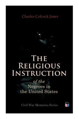 Náboženská výučba černochov v Spojených štátoch - The Religious Instruction of the Negroes in the United States