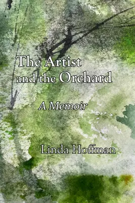 Umelec a sad: Umelec a umelkyňa: Spomienky - The Artist and the Orchard: A Memoir