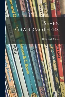 Sedem babičiek; - Seven Grandmothers;