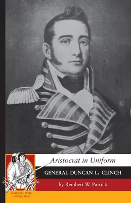 Aristokratka v uniforme: Clinch - Aristocrat in Uniform: General Duncan L. Clinch