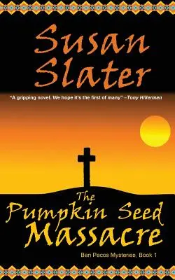 Masaker tekvicových semienok: Záhady Bena Pecosa, kniha 1 - The Pumpkin Seed Massacre: Ben Pecos Mysteries, Book 1