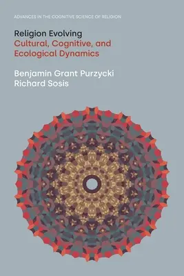 Vývoj náboženstva: Kultúrna, kognitívna a ekologická dynamika - Religion Evolving: Cultural, Cognitive, and Ecological Dynamics