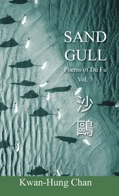 Piesková čajka: Básne Du Fu, zv. 3 - Sand Gull: Poems of Du Fu Vol. 3