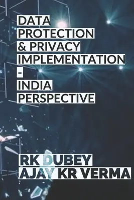 Implementácia ochrany údajov a súkromia: Perspektíva Indie - Data Protection and Privacy Implementation: India Perspective