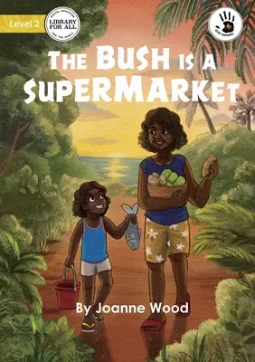 Bush je supermarket - The Bush is a Supermarket