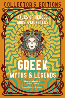Grécke mýty a legendy: Príbehy o hrdinoch, bohoch a príšerách - Greek Myths & Legends: Tales of Heroes, Gods & Monsters