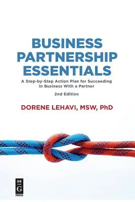 Základy obchodného partnerstva: Krok za krokom: akčný plán, ako uspieť v podnikaní s partnerom, druhé vydanie - Business Partnership Essentials: A Step-By-Step Action Plan for Succeeding in Business with a Partner, Second Edition