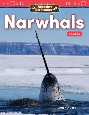 Úžasné zvieratá: Narvalovia: Sčítanie - Amazing Animals: Narwhals: Addition