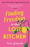 Hľadanie slobody v stratenej kuchyni - NEW YORK TIMES BESTSELLER - Finding Freedom in the Lost Kitchen - NEW YORK TIMES BESTSELLER
