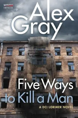 Päť spôsobov, ako zabiť človeka: Román šéfinšpektora Lorimera - Five Ways to Kill a Man: A DCI Lorimer Novel