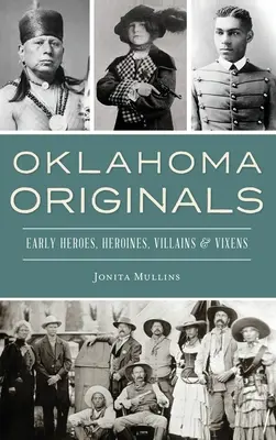 Oklahomské originály: Hrdinovia, hrdinky, zloduchovia a líšky - Oklahoma Originals: Early Heroes, Heroines, Villains and Vixens