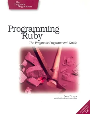 Programovanie Ruby: Pragmatický programátorský sprievodca - Programming Ruby: The Pragmatic Programmers' Guide