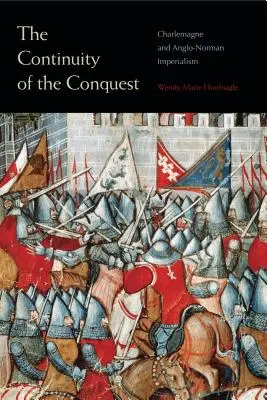 Kontinuita dobývania: Karol Veľký a anglo-normanský imperializmus - The Continuity of the Conquest: Charlemagne and Anglo-Norman Imperialism