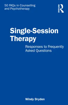 Terapia v rámci jedného sedenia: Odpovede na často kladené otázky - Single-Session Therapy: Responses to Frequently Asked Questions