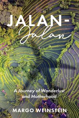 Jalan-Jalan: Jalanal: Cesta putovania a materstva - Jalan-Jalan: A Journey of Wanderlust and Motherhood