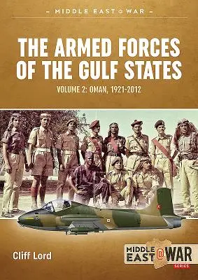 Ozbrojené sily štátov Perzského zálivu: Omán, 1921-2012 - The Armed Forces of the Gulf States: Oman, 1921-2012