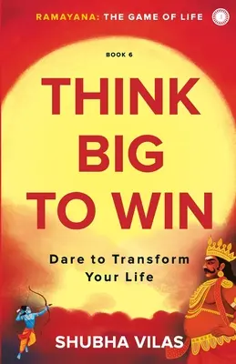 Ramajána: Hra o život - kniha 6: Mysli vo veľkom, aby si vyhral - Ramayana: The Game of Life - Book 6: Think Big to Win