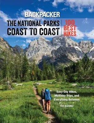 Backpacker the National Parks Coast to Coast: 100 najlepších túr - Backpacker the National Parks Coast to Coast: 100 Best Hikes