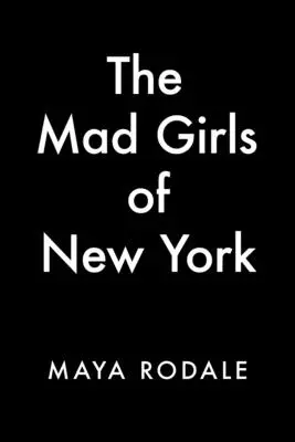 Šialené dievčatá z New Yorku: Román o Nellie Blyovej - The Mad Girls of New York: A Nellie Bly Novel