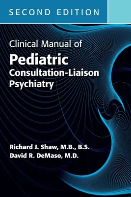 Klinická príručka pediatrickej konzultačnej a styčnej psychiatrie, druhé vydanie - Clinical Manual of Pediatric Consultation-Liaison Psychiatry, Second Edition