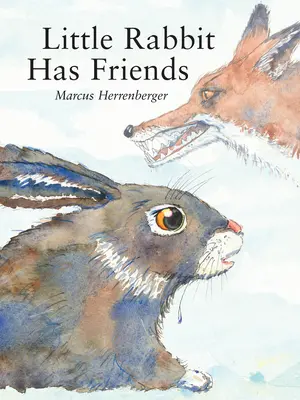Malý králik má priateľov - Little Rabbit Has Friends