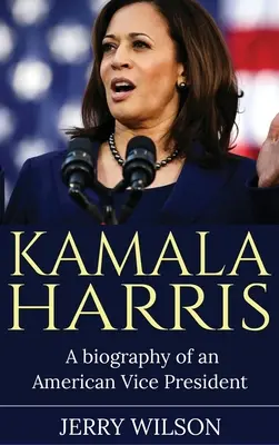 Kamala Harrisová (Kamala Harris: Životopis americkej viceprezidentky - Kamala Harris: A Biography of an American Vice President