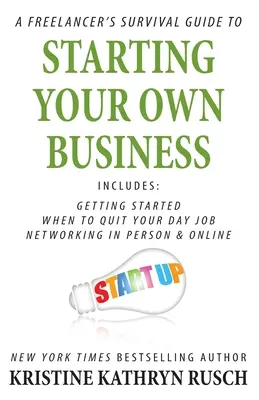 Sprievodca prežitím slobodného povolania pri začatí vlastného podnikania - A Freelancer's Survival Guide to Starting Your Own Business