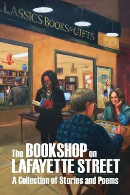 Kníhkupectvo na Lafayette Street: Príbehy a básne - The Bookshop on Lafayette Street: Stories and Poems