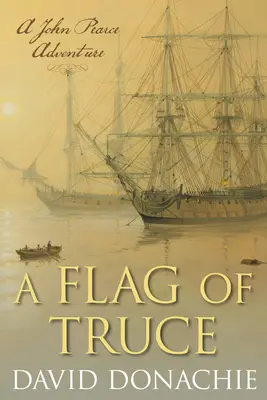 Vlajka prímeria: dobrodružstvo Johna Pearcea - A Flag of Truce: A John Pearce Adventure