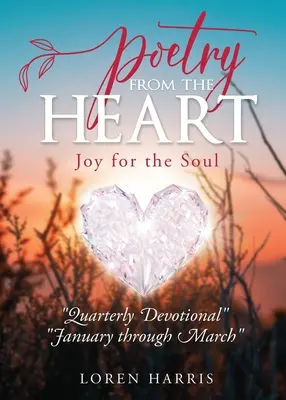 Poézia zo srdca: Radosť pre dušu - Poetry From The Heart: Joy for the Soul