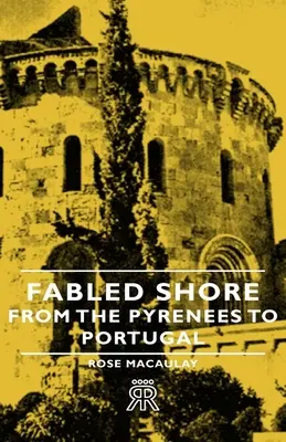 Bájne pobrežie - Od Pyrenejí po Portugalsko - Fabled Shore - From the Pyrenees to Portugal
