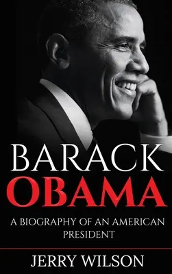 Barack Obama: Životopis amerického prezidenta - Barack Obama: A Biography of an American President