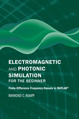 Elektromagnetická a fotonická simulácia pre začiatočníkov: Frekvenčná oblasť s konečnou diferenciou v programe Matlab(r) - Electromagnetic and Photonic Simulation for the Beginner: Finite-Difference Frequency-Domain in Matlab(r)