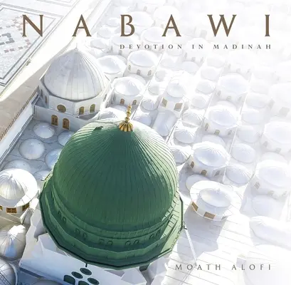 Nabawi: Oddanosť v Madine - Nabawi: Devotion in Madinah
