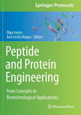 Peptidové a proteínové inžinierstvo: Od koncepcií k biotechnologickým aplikáciám - Peptide and Protein Engineering: From Concepts to Biotechnological Applications
