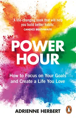 Power Hour: Ako sa sústrediť na svoje ciele a vytvoriť si život, ktorý milujete - Power Hour: How to Focus on Your Goals and Create a Life You Love
