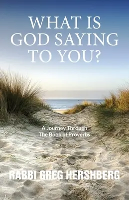 ČO VÁM HOVORÍ BOH? Cesta Knihou prísloví - WHAT IS GOD SAYING TO YOU? A Journey Through The Book of Proverbs
