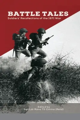 Bojové príbehy: Spomienky vojakov na vojnu v roku 1971 - Battle Tales: Soldiers' Recollections of the 1971 War