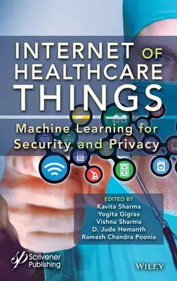 Internet vecí v zdravotníctve: Strojové učenie pre bezpečnosť a súkromie - Internet of Healthcare Things: Machine Learning for Security and Privacy