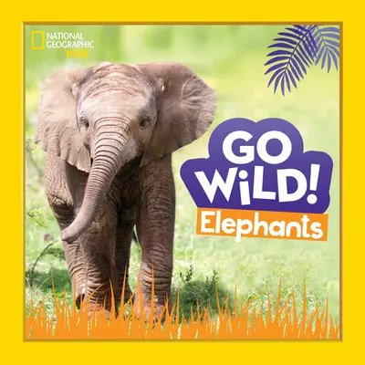 Choďte do divočiny! Slony - Go Wild! Elephants