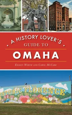 Sprievodca milovníka histórie v Omahe - History Lover's Guide to Omaha