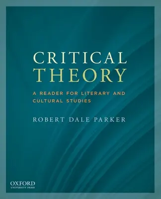 Kritická teória: A Reader for Literary and Cultural Studies: Kritická literatúra pre literárne a kultúrne štúdiá - Critical Theory: A Reader for Literary and Cultural Studies