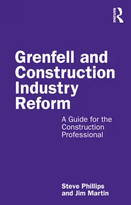 Grenfell a reforma stavebníctva: Príručka pre odborníkov v stavebníctve - Grenfell and Construction Industry Reform: A Guide for the Construction Professional