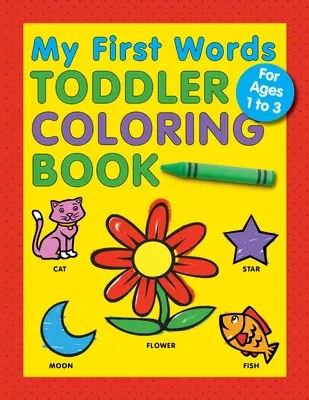Moje prvé slová pre batoľatá - My First Words Toddler Coloring Book