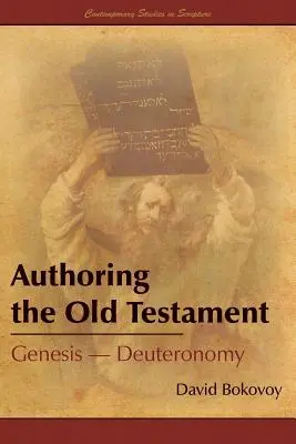 Autorstvo Starého zákona: Genesis-Deuteronómium - Authoring the Old Testament: Genesis-Deuteronomy