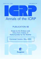 Publikácia ICRP 88 - Dávky pre embryo a plod z príjmu rádionuklidov matkou - ICRP Publication 88 - Doses to the Embryo and Fetus from Intakes of Radionuclides by the Mother
