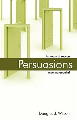 Presviedčanie: Sen o stretnutí rozumu s nevierou. - Persuasions: A Dream of Reason Meeting Unbelief.