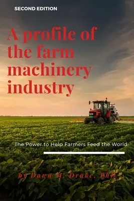 Profil odvetvia poľnohospodárskych strojov: Sila, ktorá pomáha poľnohospodárom nakŕmiť svet - A Profile of the Farm Machinery Industry: The Power to Help Farmers Feed the World
